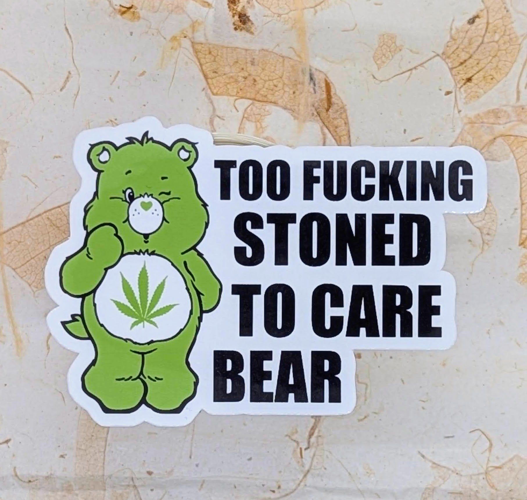Care Bear - Too Fucking Stoned To Bear Sticker Socuteineedonetoo