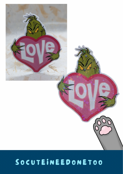 Grinch Love Sticker Clear & Holographic SoCuteINeedOneToo