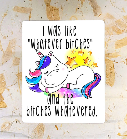 "Whatever Bitches" Vinyl Sticker | Adult Humor Sticker