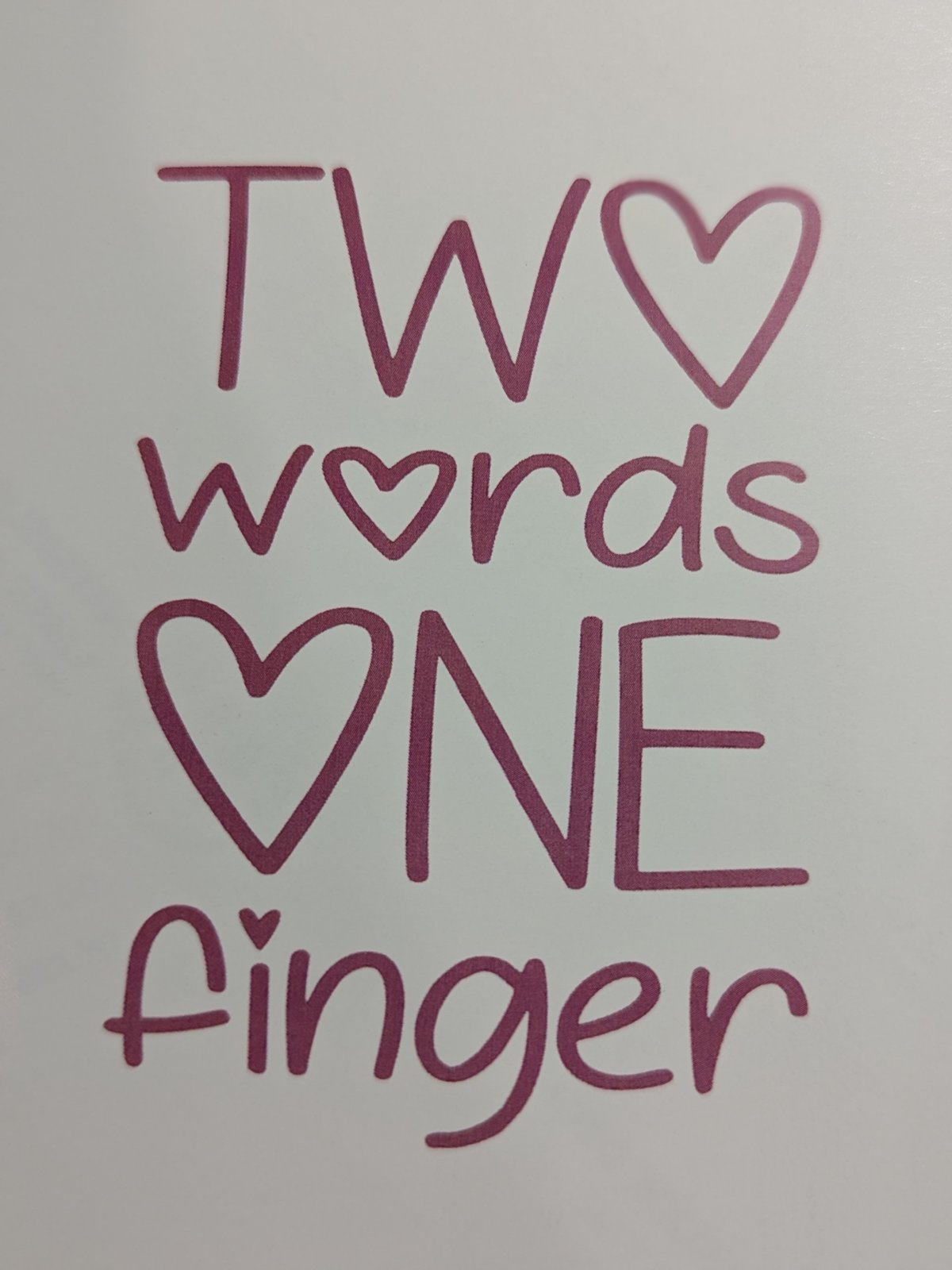 Two Words One Finger pink printed waterslide decal