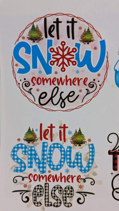 Let It Snow Somewhere Else printed waterslide decals