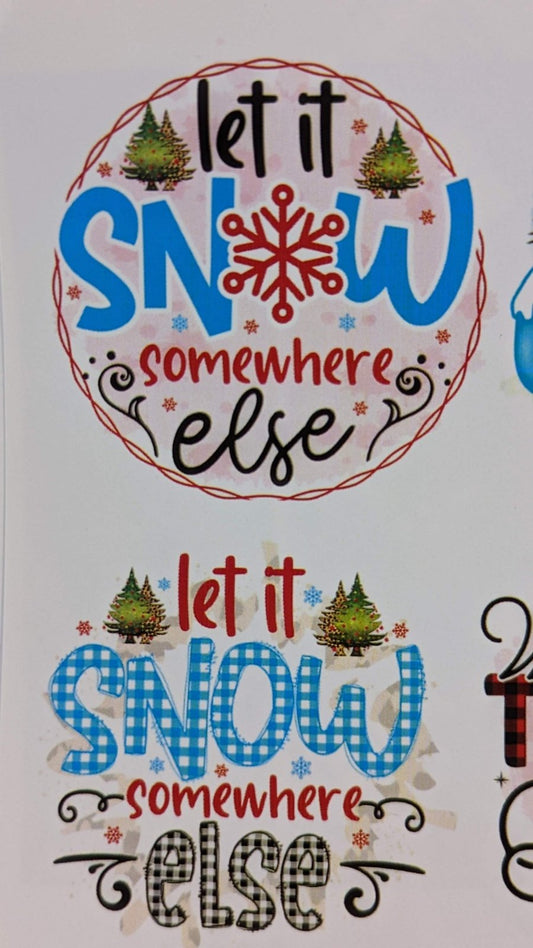 Let It Snow Somewhere Else printed waterslide decals