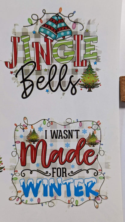 Jingle Bells and I Wasn't Made for Winter printed waterslide decals