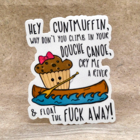 Hey Cuntmuffin muffin in a canoe die-cut vinyl sticker, real product photo