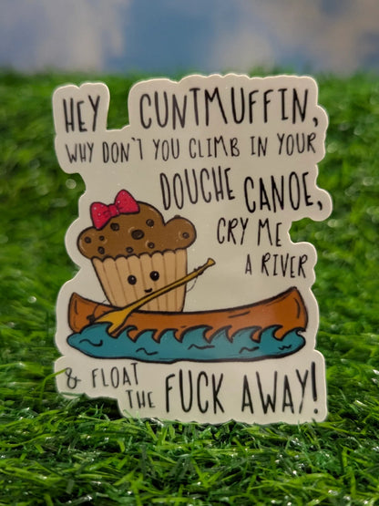 Hey Cuntmuffin douche canoe adult humor vinyl sticker - SoCuteINeedOneToo