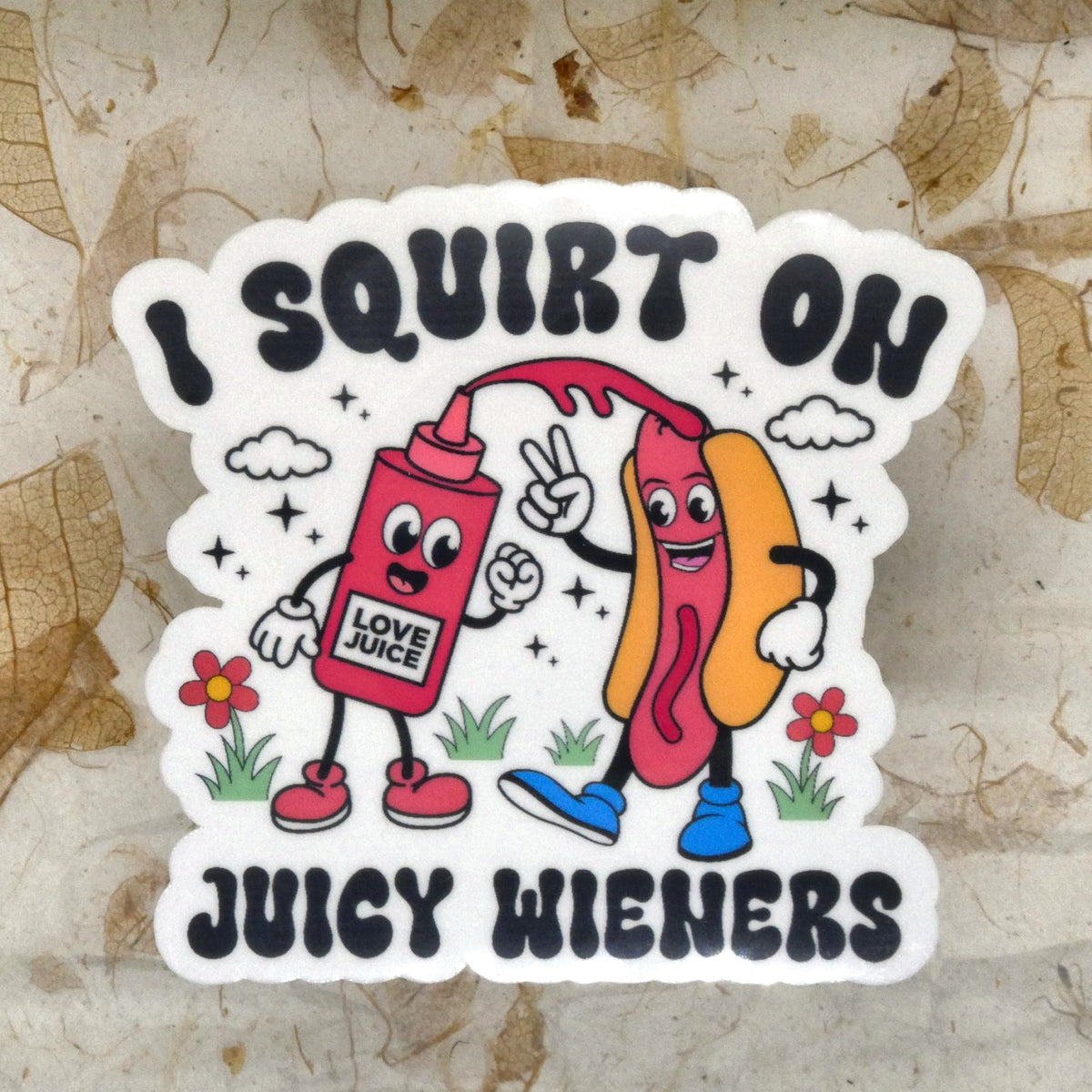 I Squirt On Juicy Wieners ketchup and hot dog die-cut vinyl sticker, real product photo