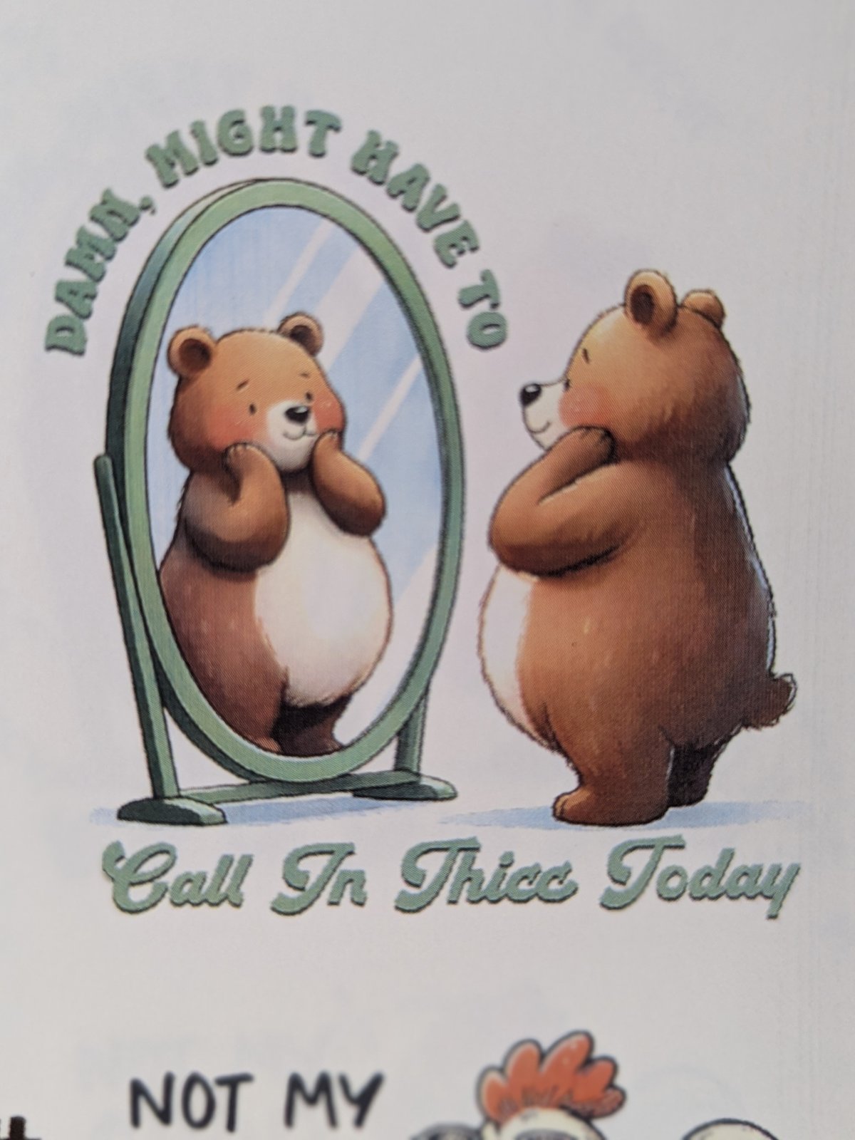 Damn, Might Have to Call In Thicc Today bears printed waterslide decal