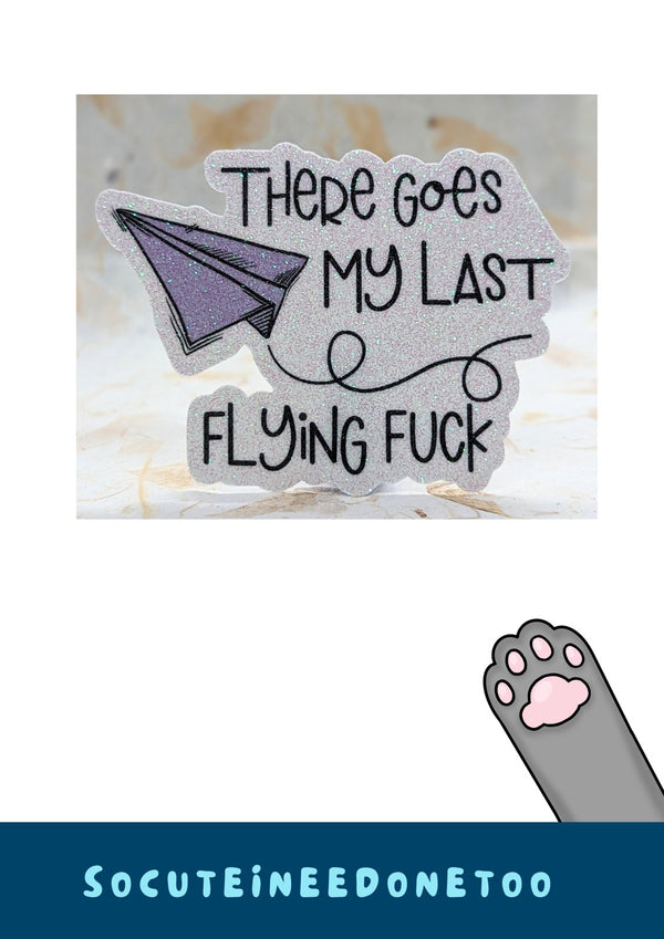 Glitter There Goes My Last Flying F*ck paper airplane sticker