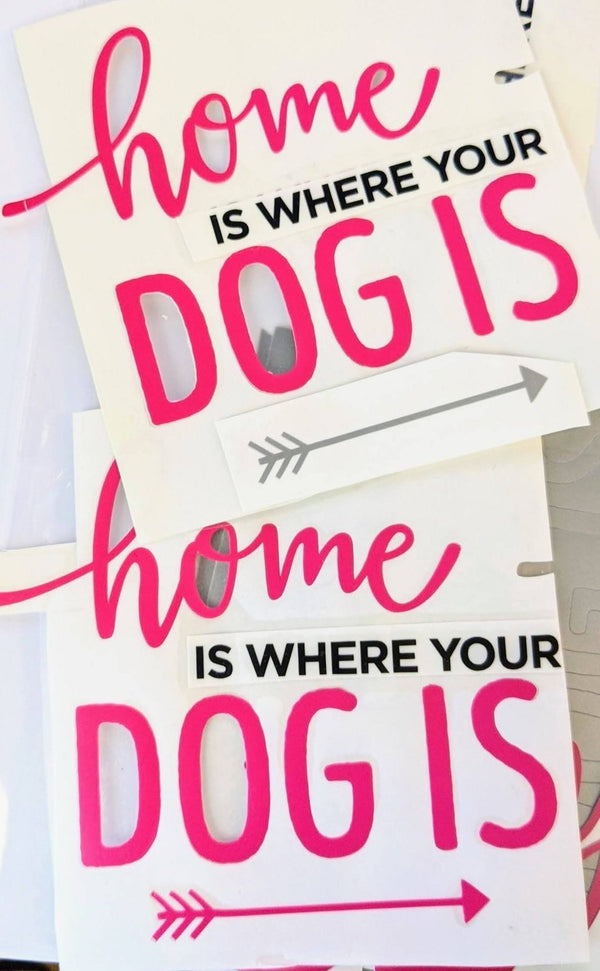 Two-color Home Is Where Your Dog Is vinyl decals in pink, black and gray