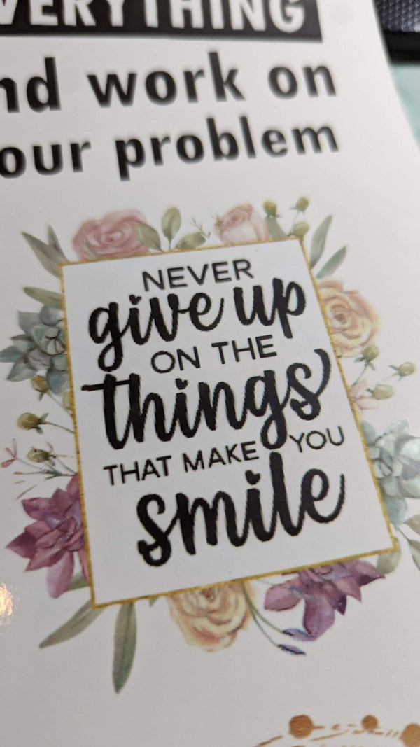 Never Give Up on the Things That Make You Smile floral waterslide decal