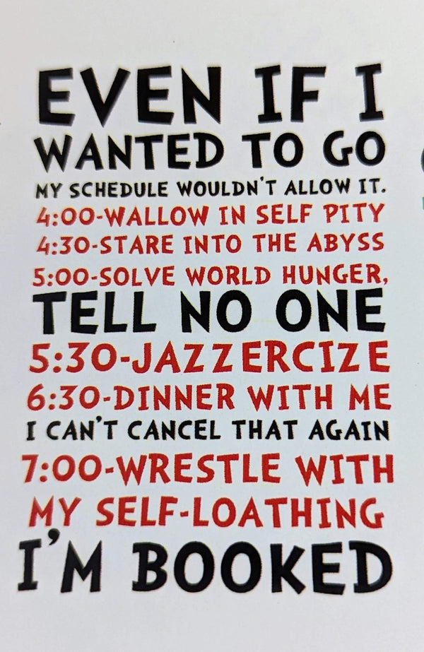 Even If I Wanted to Go, My Schedule Wouldn't Allow It... I'm Booked funny waterslide decal