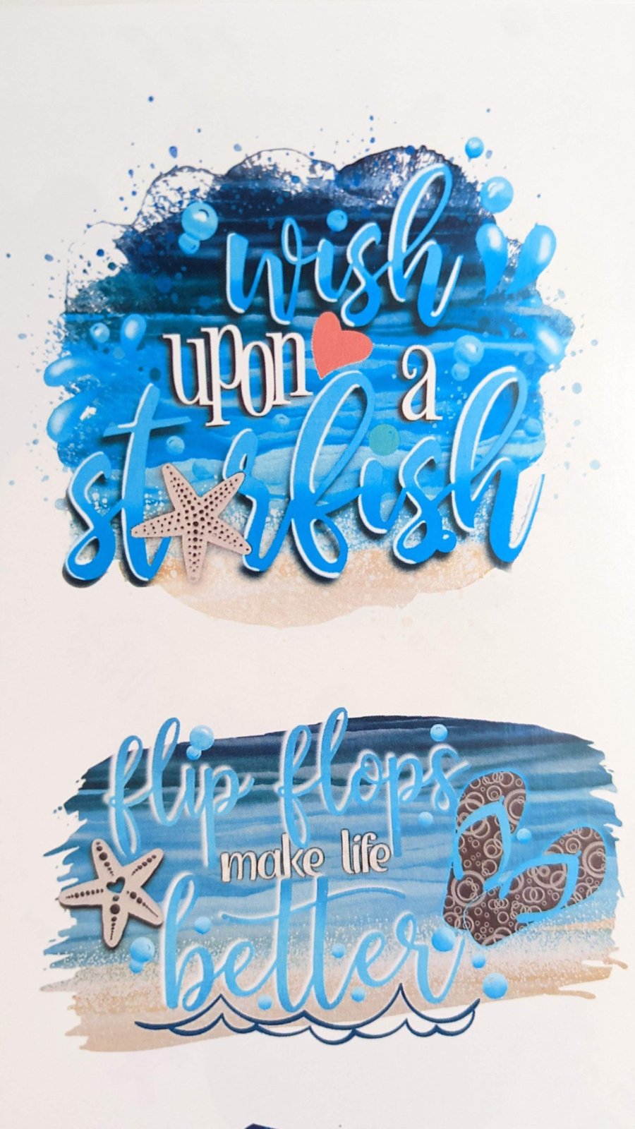 Wish Upon a Starfish and Flip Flops Make Life Better printed waterslide decals